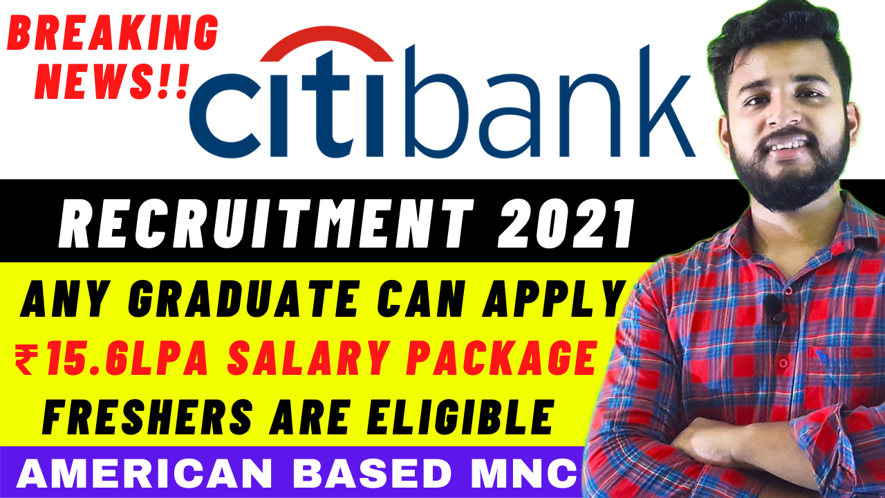 CITIBANK RECRUITMENT 2021 CITIBANK JOBS FOR FRESHERS OFF CAMPUS