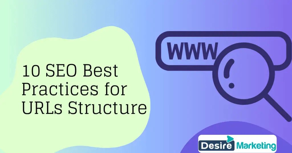 URL Structure The Best Practices to Improve Ranking Desire Marketing