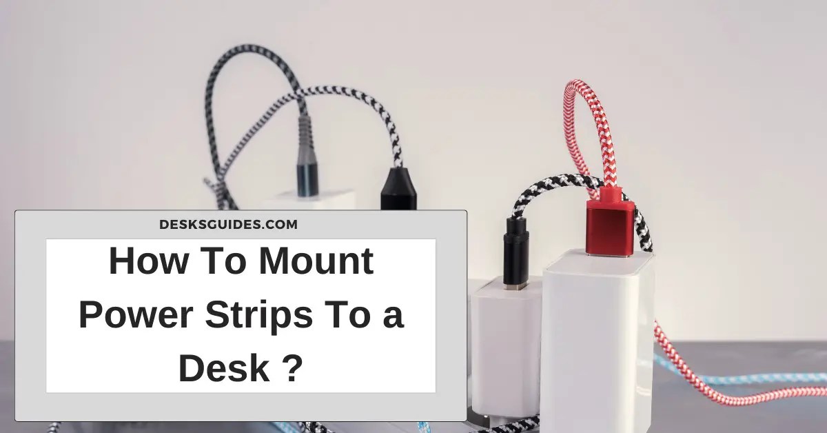 How To Mount Power Strips To A Desk? 5 Simple Hacks