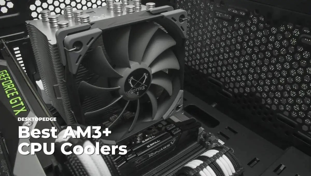 6 Best AM3+ CPU Coolers in 2022 in 2022 DesktopEdge