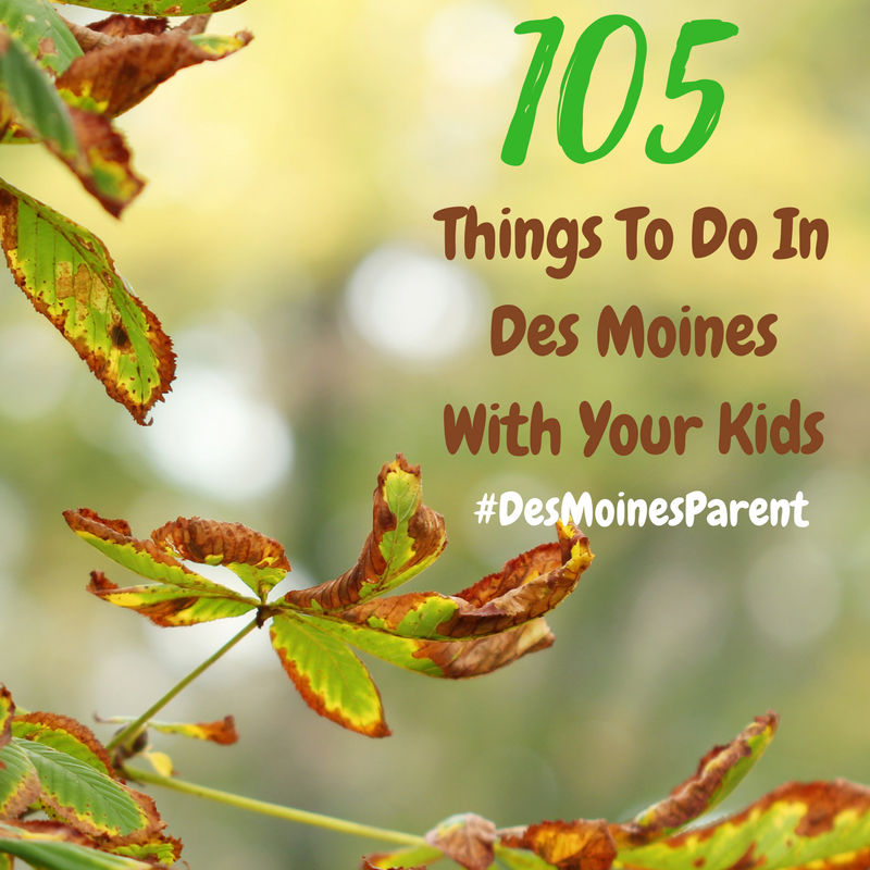 105 Things to do in Des Moines with Kids