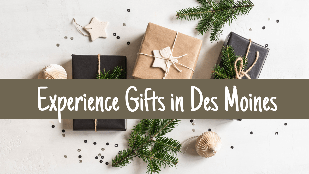 Give the Gift of Experience in Des Moines, Iowa this Holiday Season