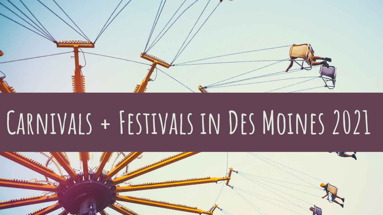 Summer Carnivals & Festivals in Des Moines, Iowa