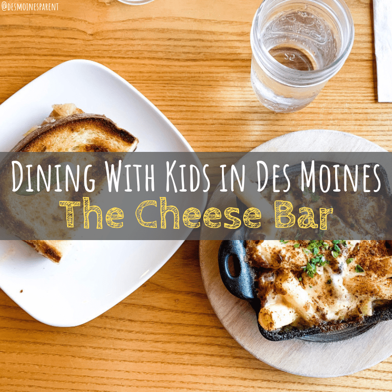 Dining with Kids in Des Moines The Cheese Bar in Des Moines, Iowa