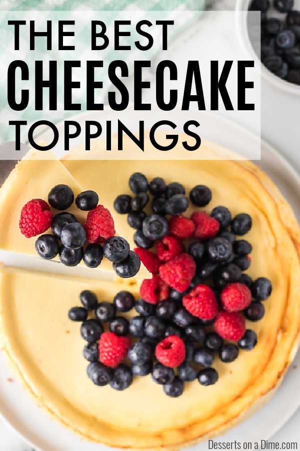 Best Cheesecake Toppings Desserts on a Dime