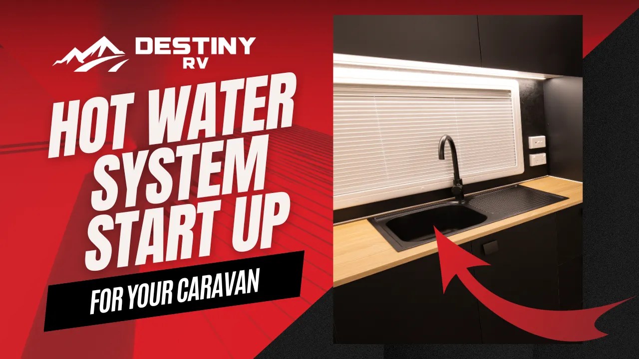 Caravan Hot Water System Start Up Destiny RV SA