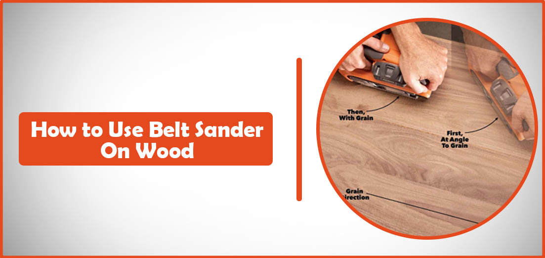 The Belt Sander Speed for Wood Guide)