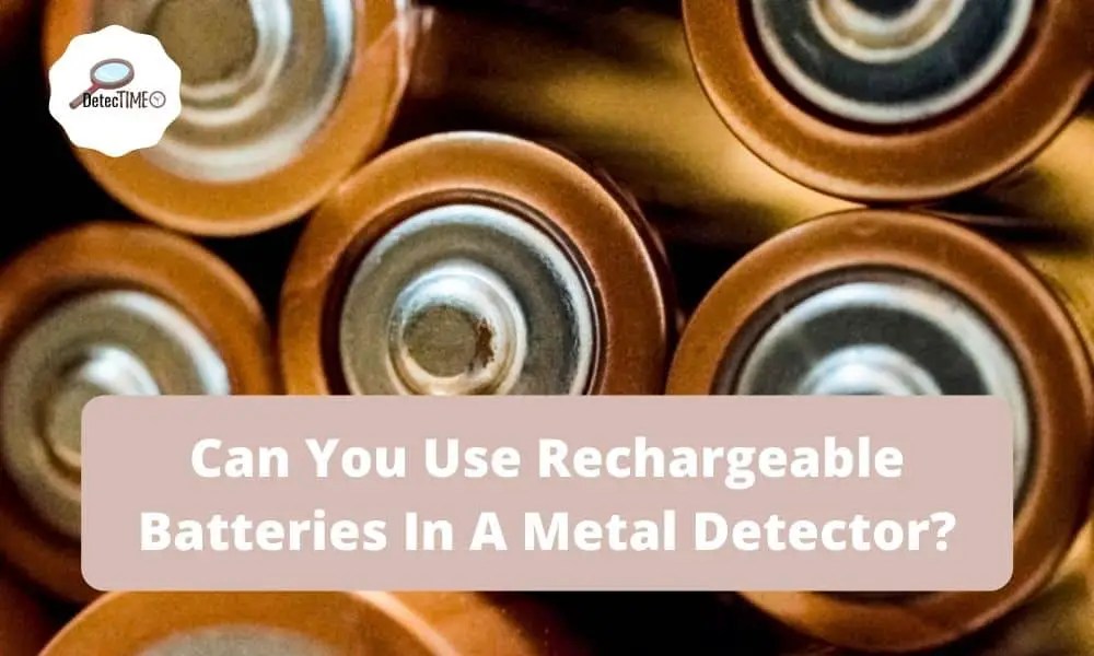 Can You Use Rechargeable Batteries In A Metal Detector? DetecTime