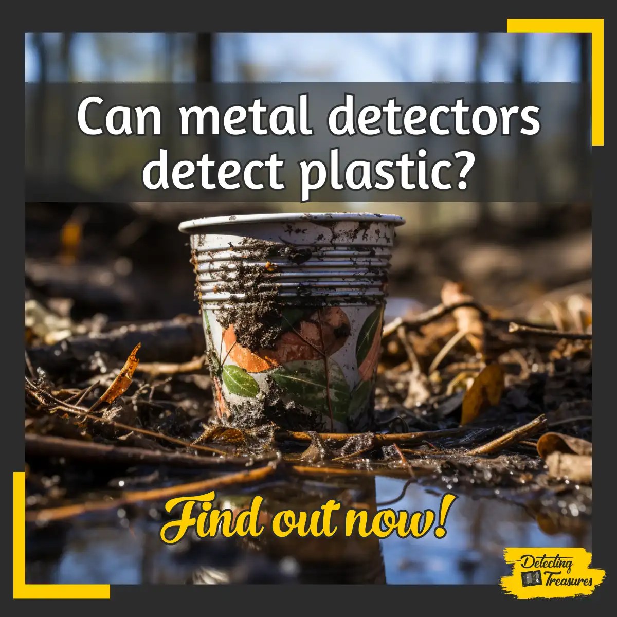 Can Metal Detectors Detect Plastic? [Unveiling the Truth]