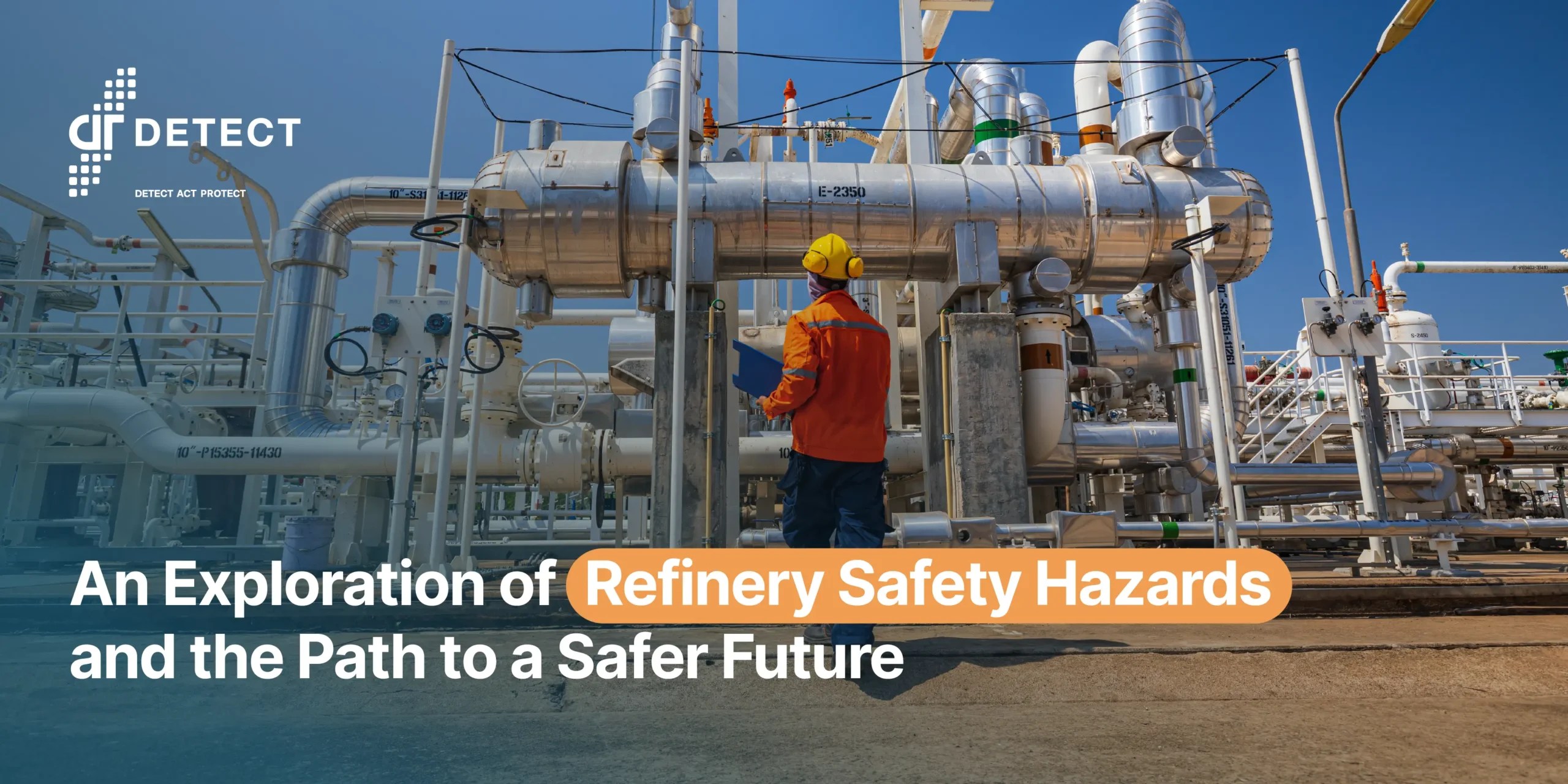 An Exploration of Refinery Safety Hazards and the Path to a Safer