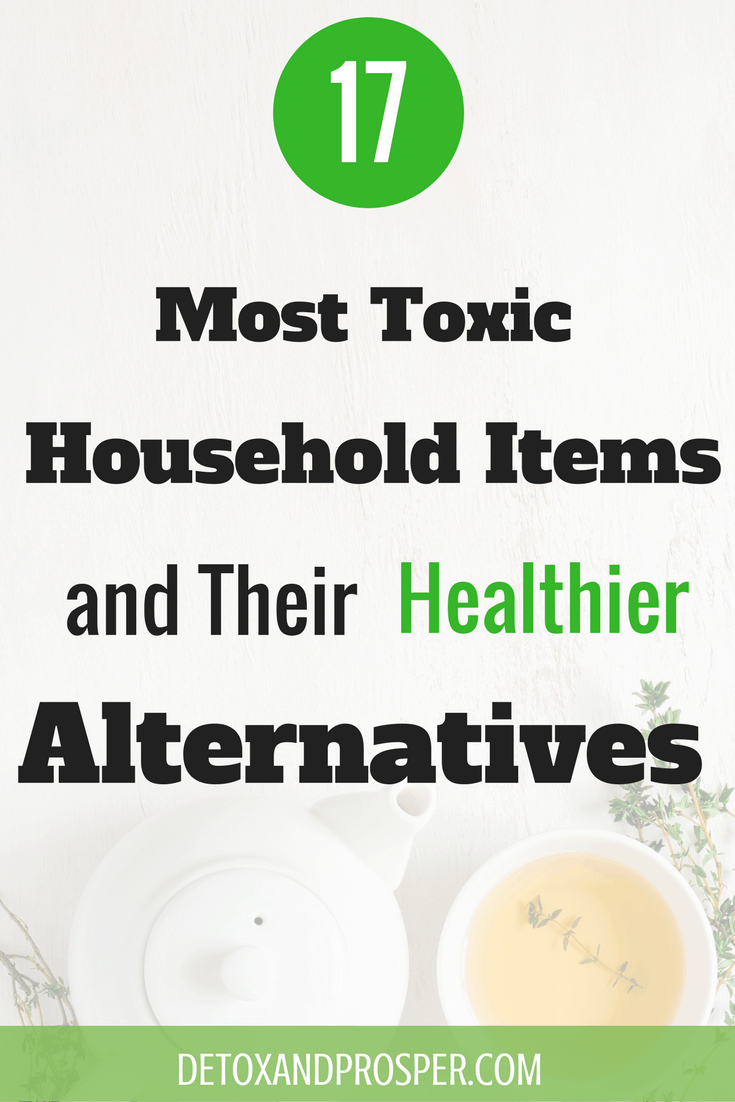17 Most Toxic Household Items (+ Safe, Healthy Alternatives)