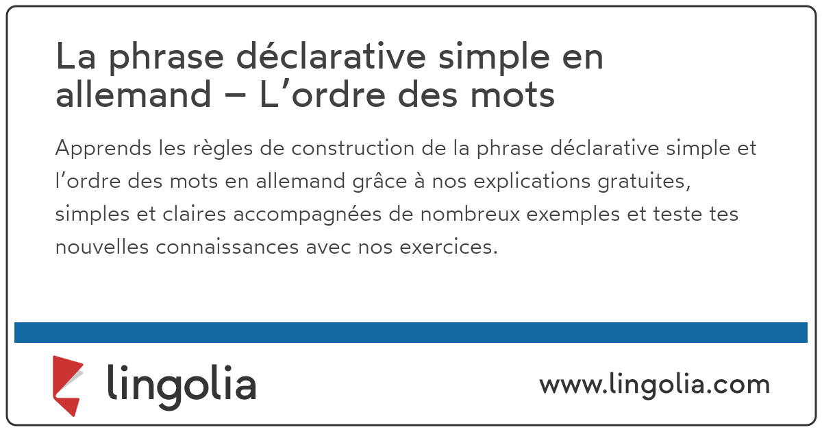 La phrase déclarative simple en allemand L’ordre des mots