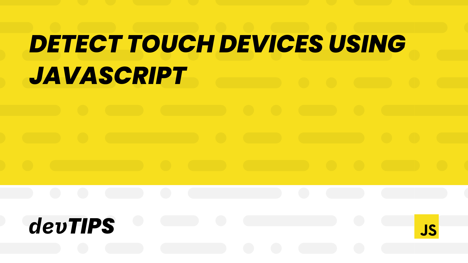 Detect Touch devices using JavaScript