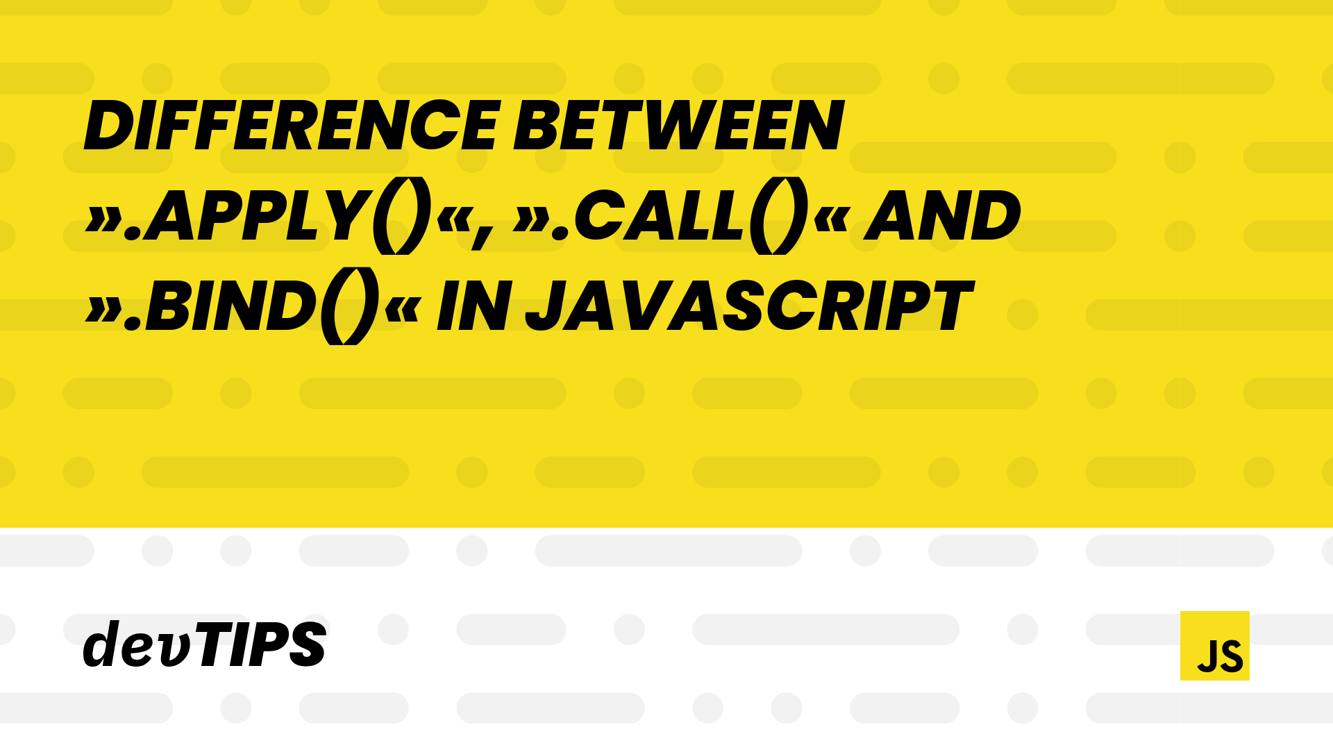 Difference between ».apply()«, ».call()« and ».bind()« in JavaScript