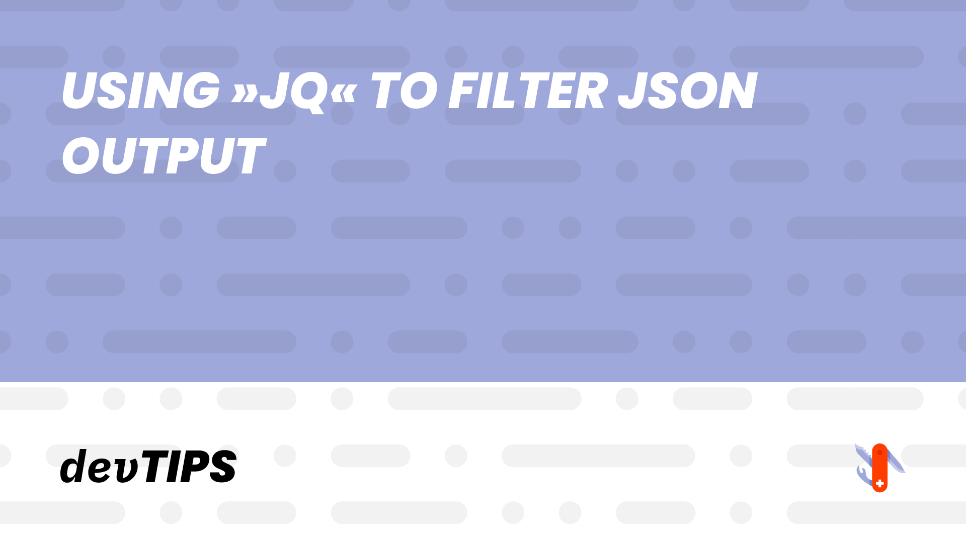 Using »jq« to filter JSON output