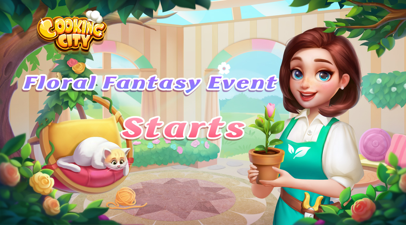 MG Store Cooking City Floral Fantasy Event is Coming!NewsMiracle