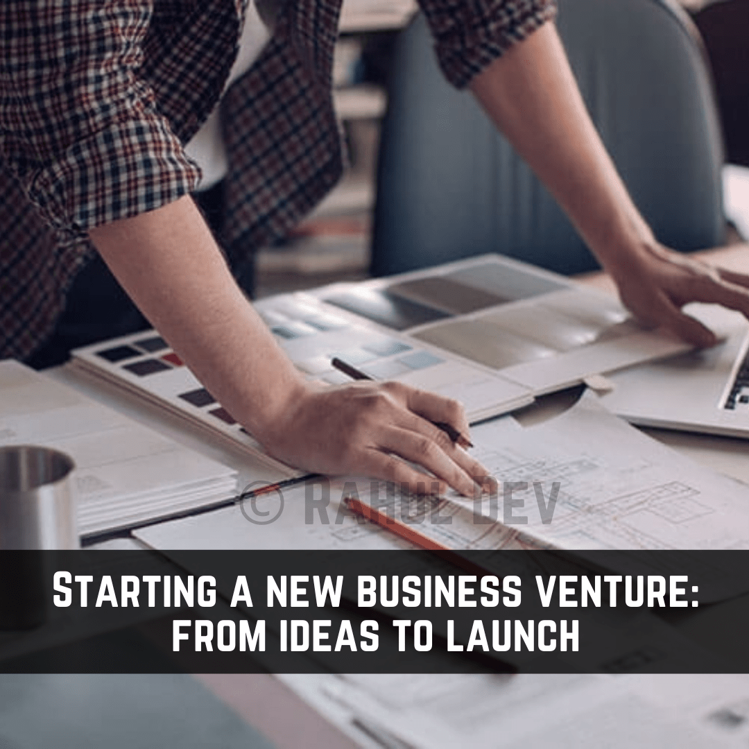 Starting a new business venture from ideas to launch Dev Academy