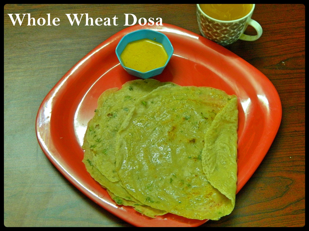 Whole Wheat Dosa Devacooks jpg (1280x960)