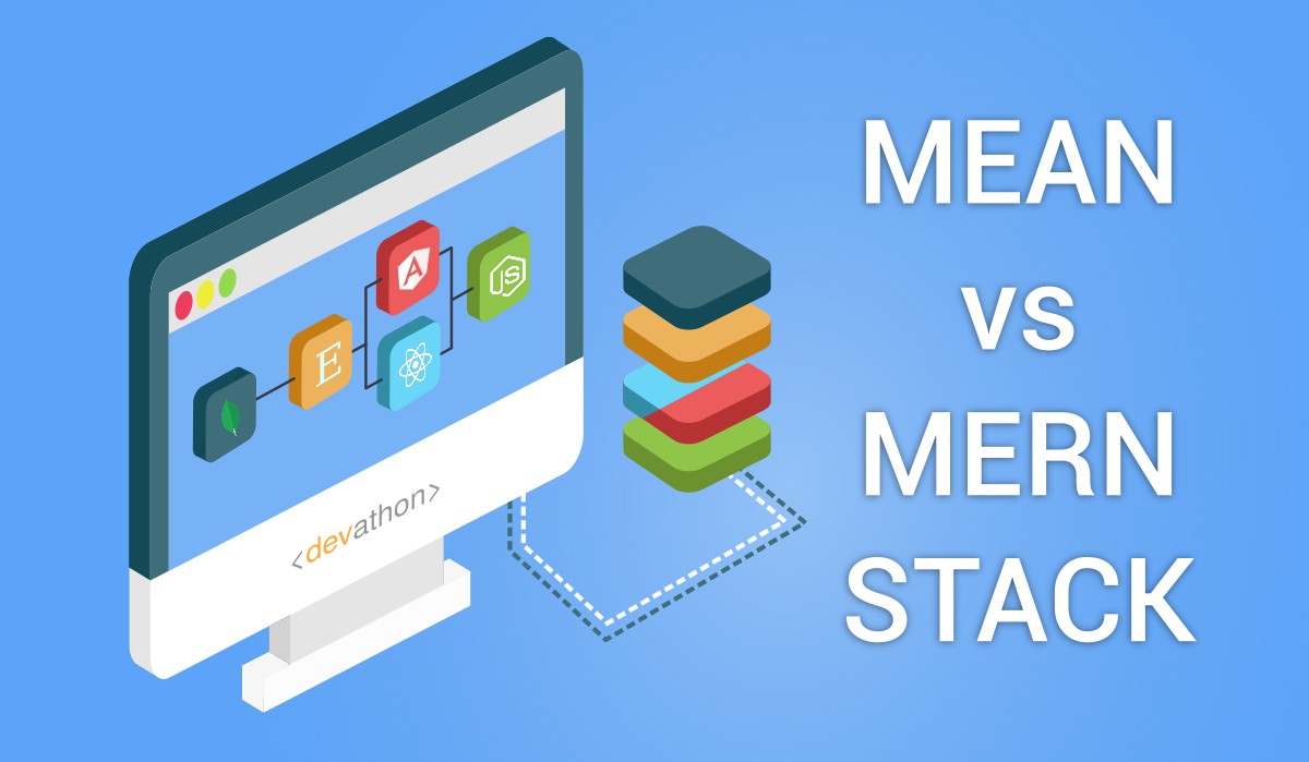 MEAN stack vs MERN stack for Full stack development Devathon Blog