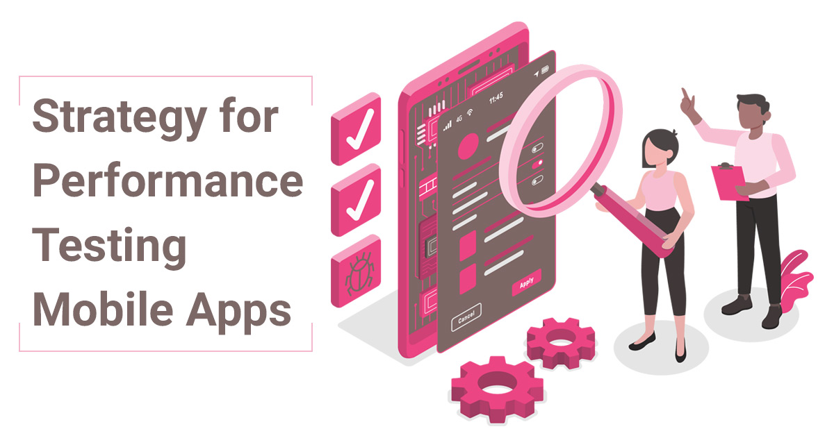 A detailed guide on Mobile App Performance Testing Devathon Blog