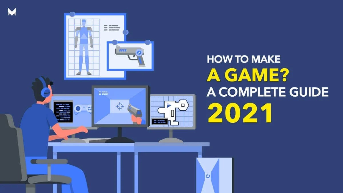 How to Make A Game A Complete Guide From Scratch