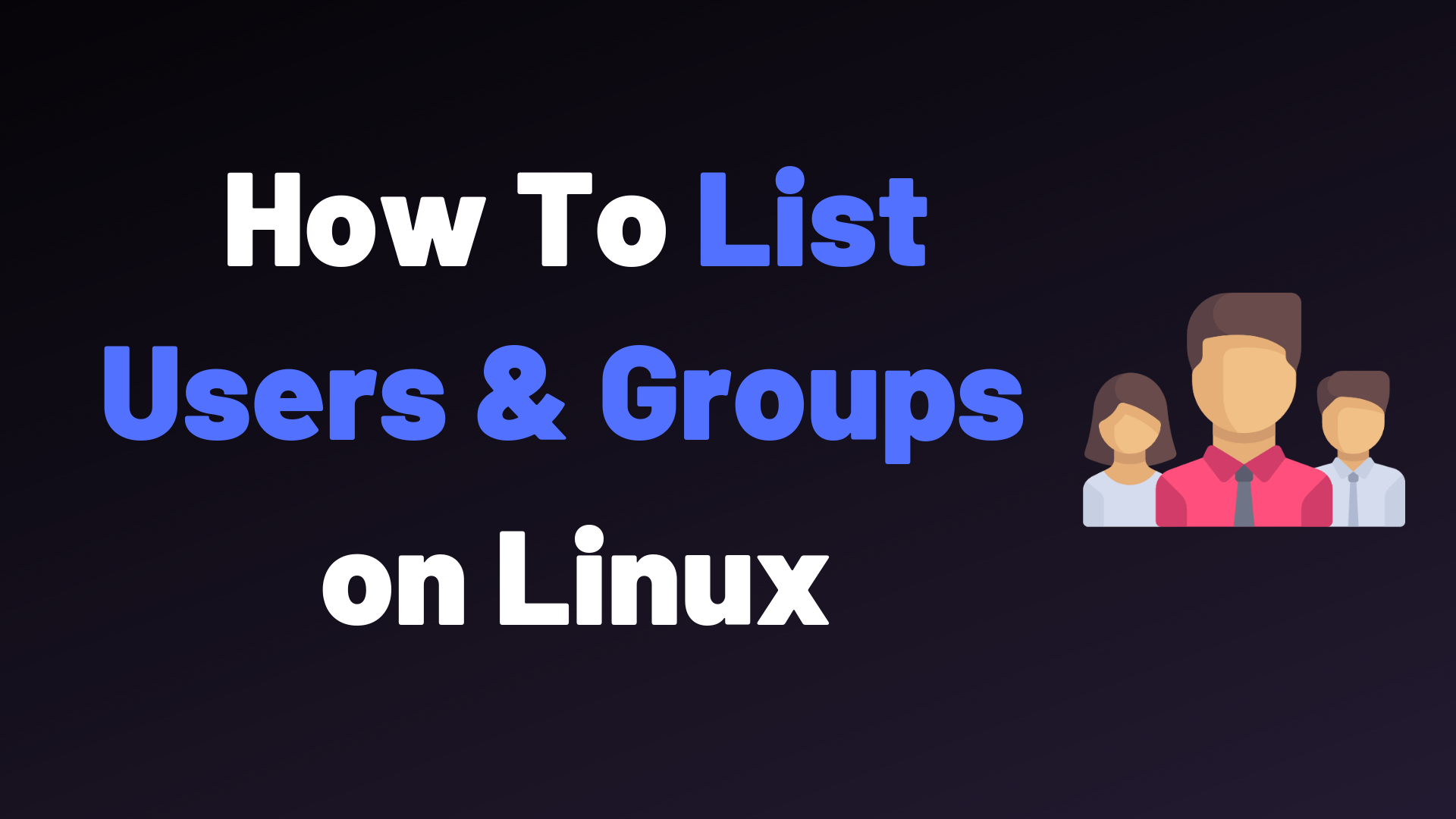 How To List Users and Groups on Linux devconnected