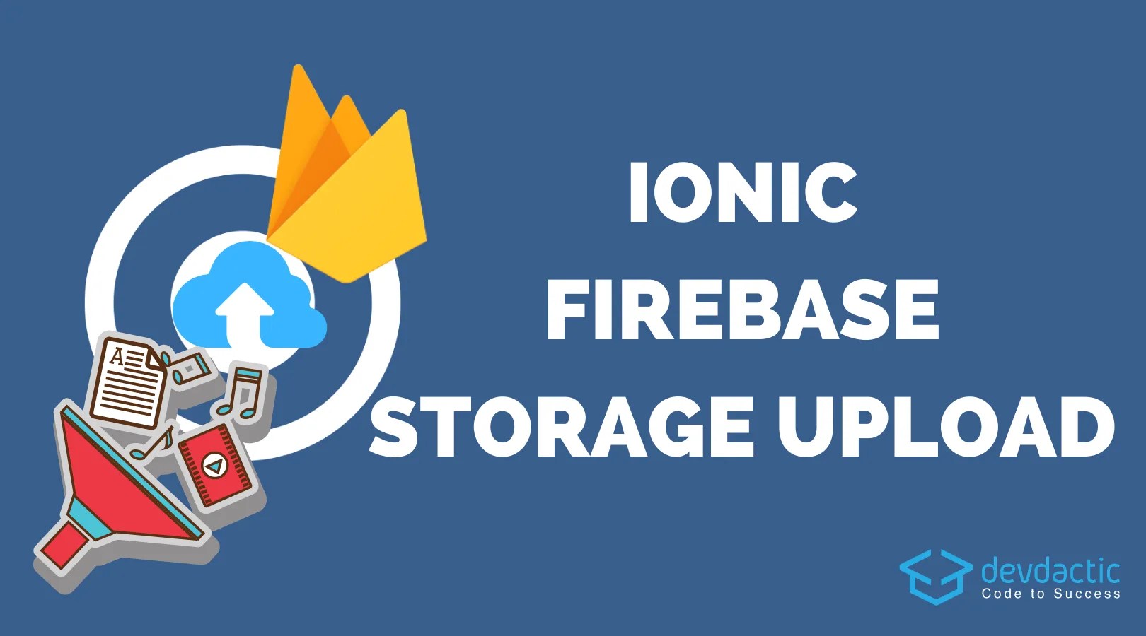 How to Upload Files from Ionic to Firebase Storage Devdactic