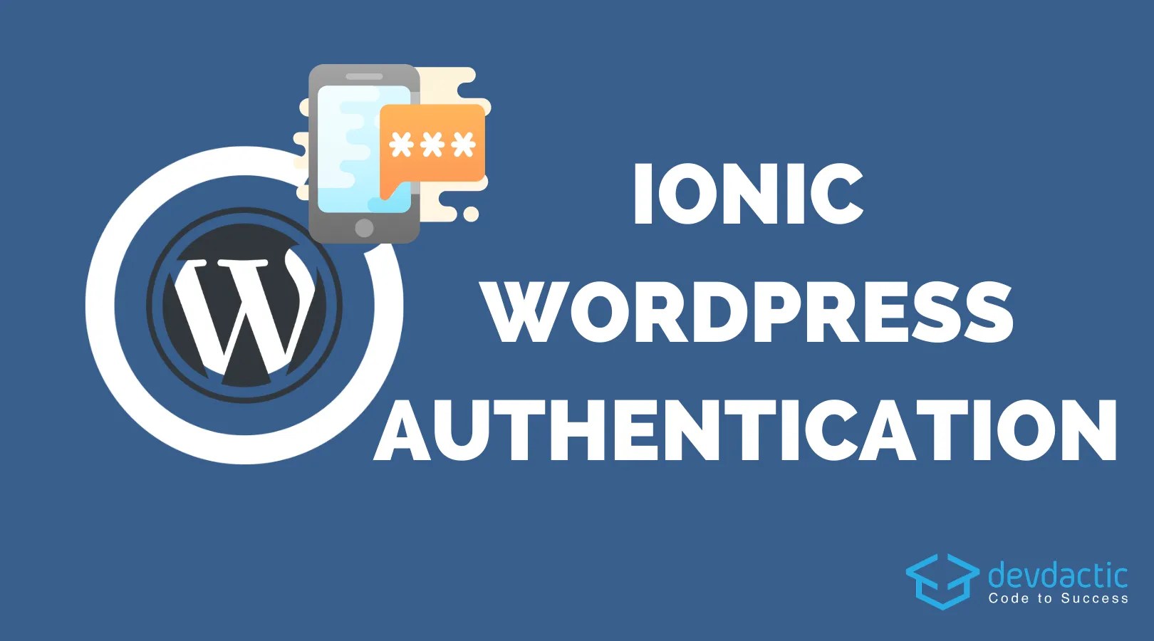 How to use Wordpress API Authentication with Ionic Devdactic