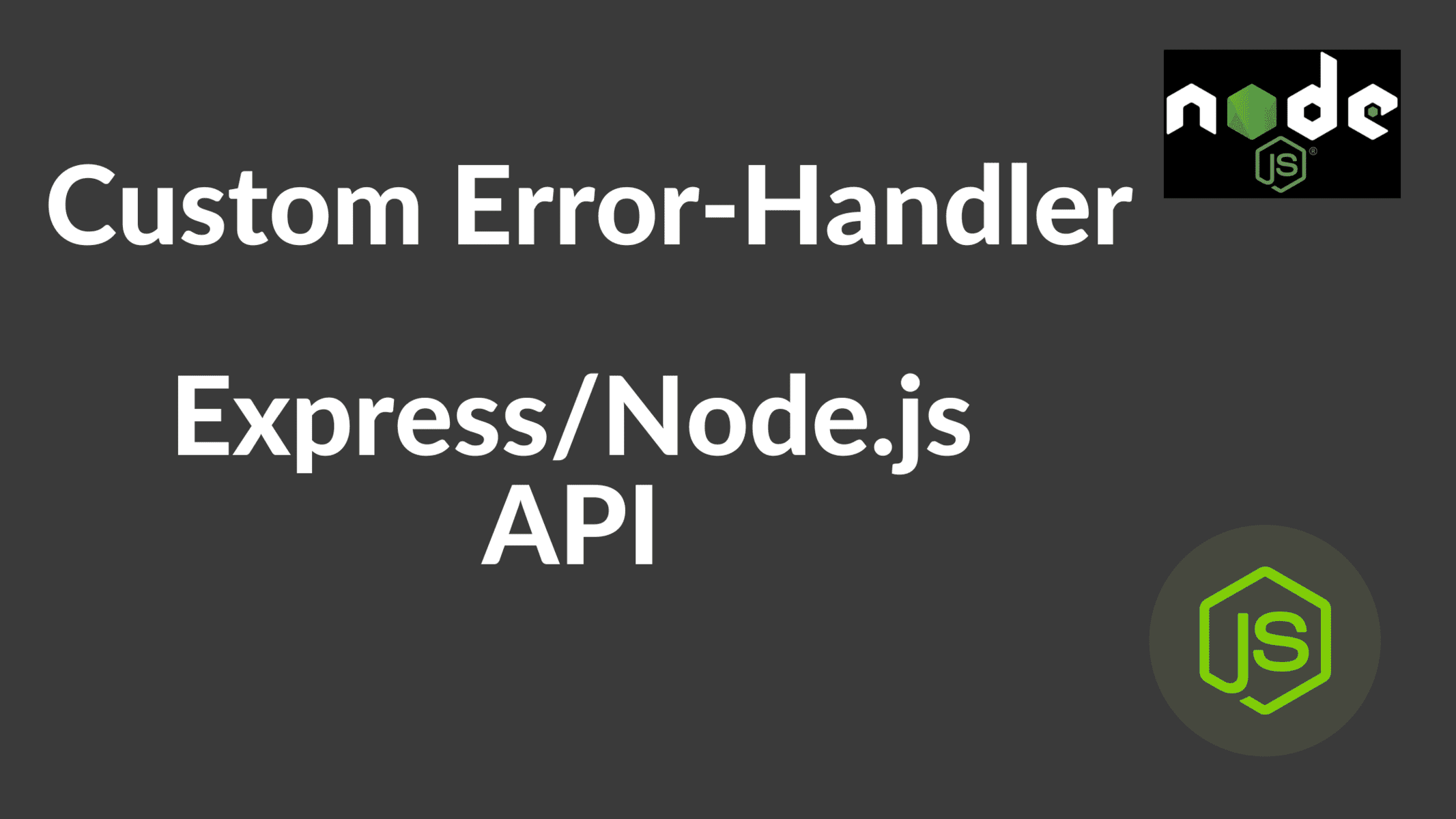How to add Custom Error Handler Middleware to your Node.js/Express API