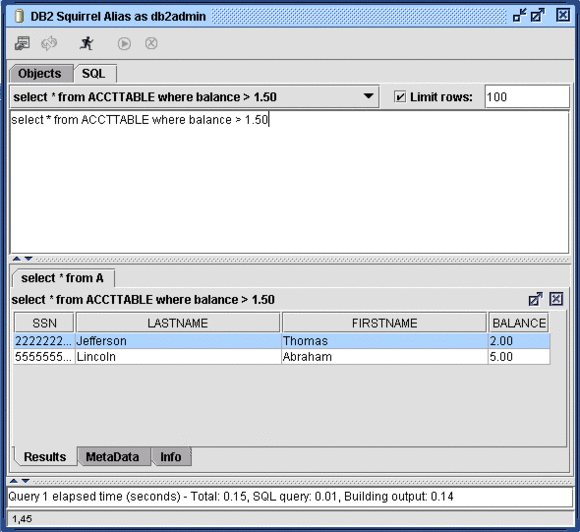 SQuirreL SQL client A single, open source front end to interact with