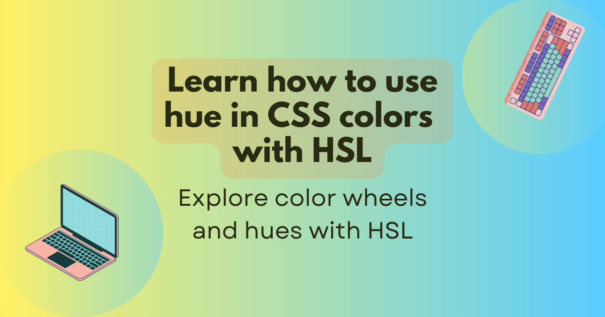 Learn how to use hue in CSS colors with HSL MDN Blog