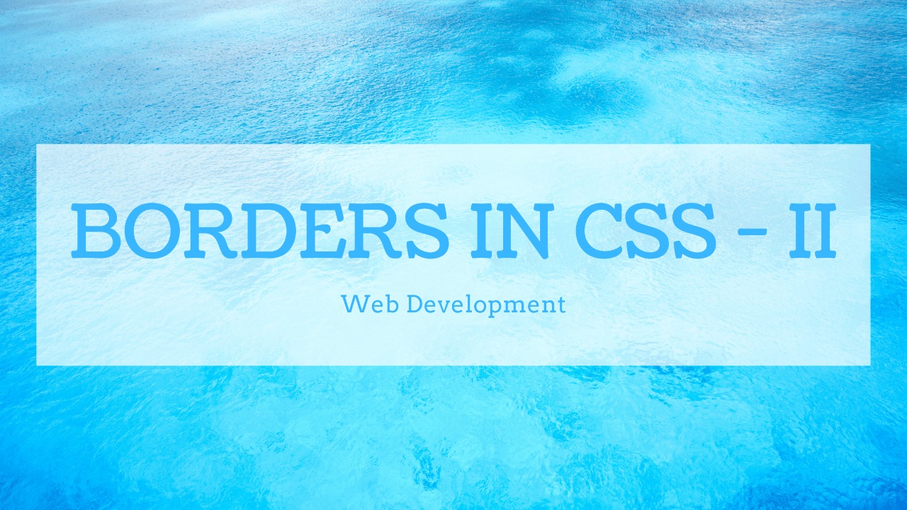 Borders in CSS II  Development Developers Dome
