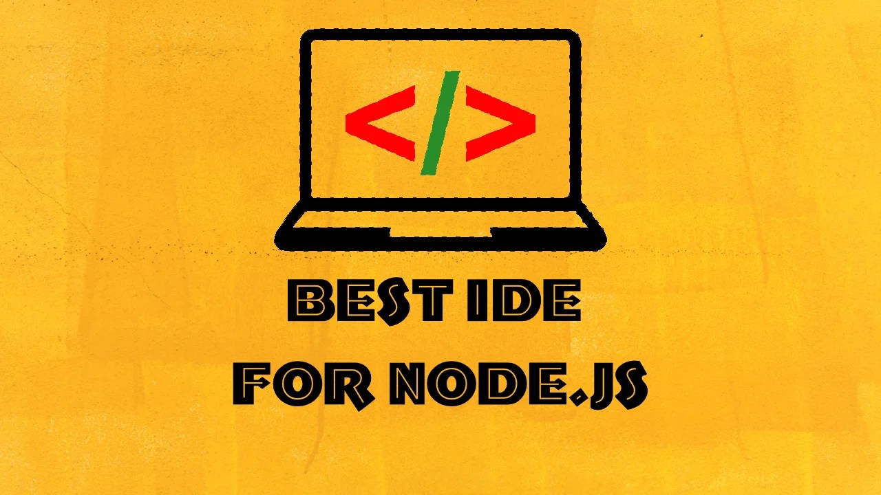 Top 5 Best IDEs Available for Node.JS Development Developers Journal
