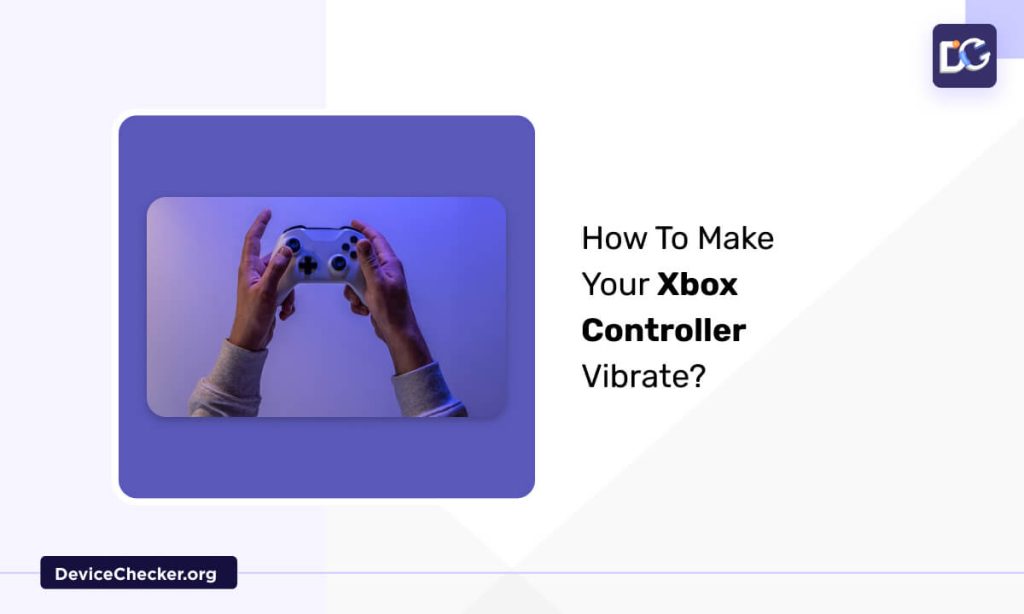 How To Make Xbox Controller Vibrate Continuously (100 Working)