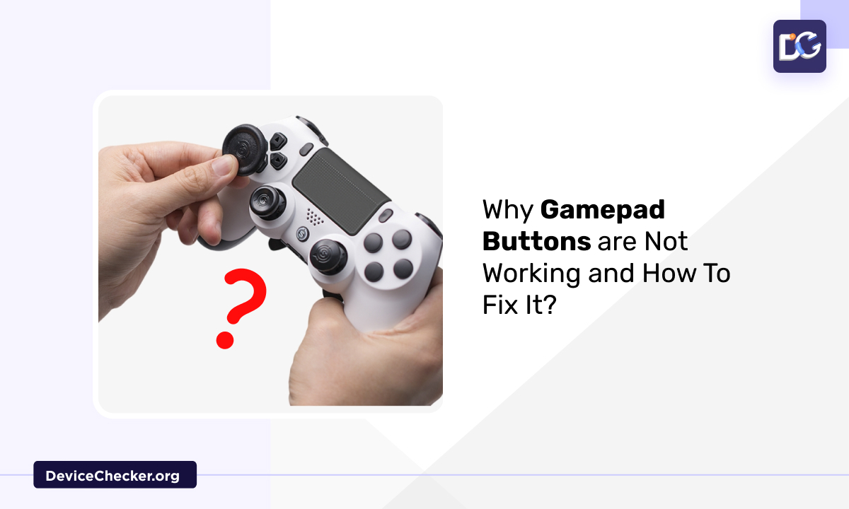 Why Gamepad Buttons Are Not Working And How To Fix It?