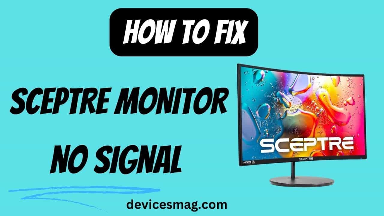 How to Fix Sceptre Monitor No Signal Devices Mag