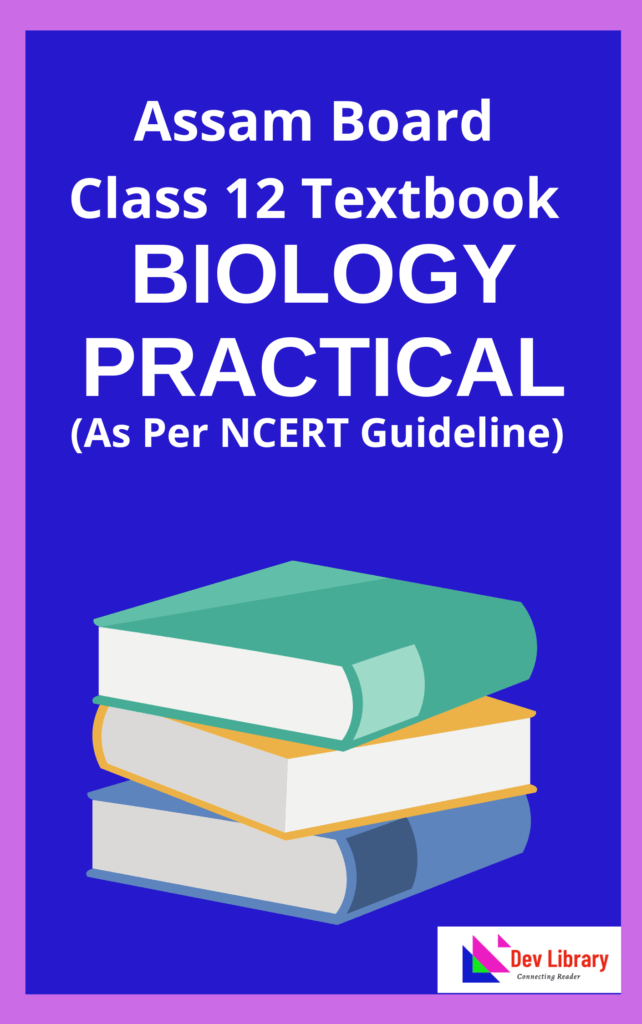 AHSEC Class 12 Biology Practical Book PDF দ্বাদশ শ্ৰেণীৰ ব্যৱহাৰিক
