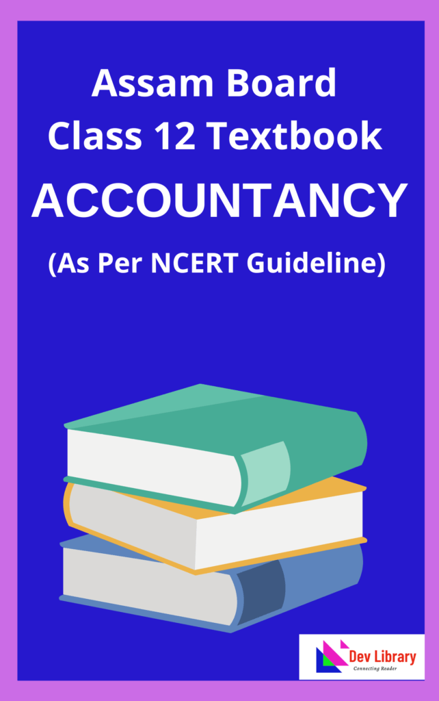 AHSEC Class 12 Accountancy Book PDF দ্বাদশ শ্ৰেণীৰ ভূগোল পাঠ্যক্ৰম