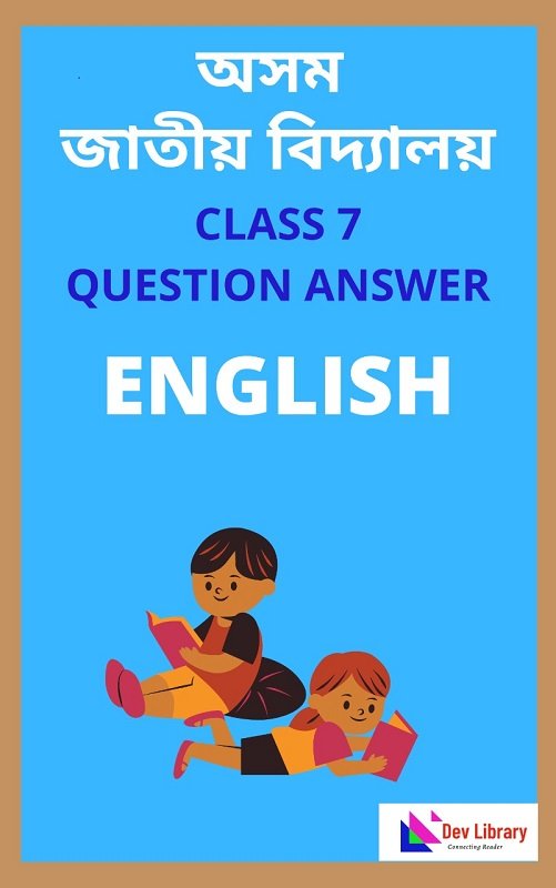 Assam Jatiya Bidyalay Class 7 English Chapter 8 Joy and Woe Are Woven