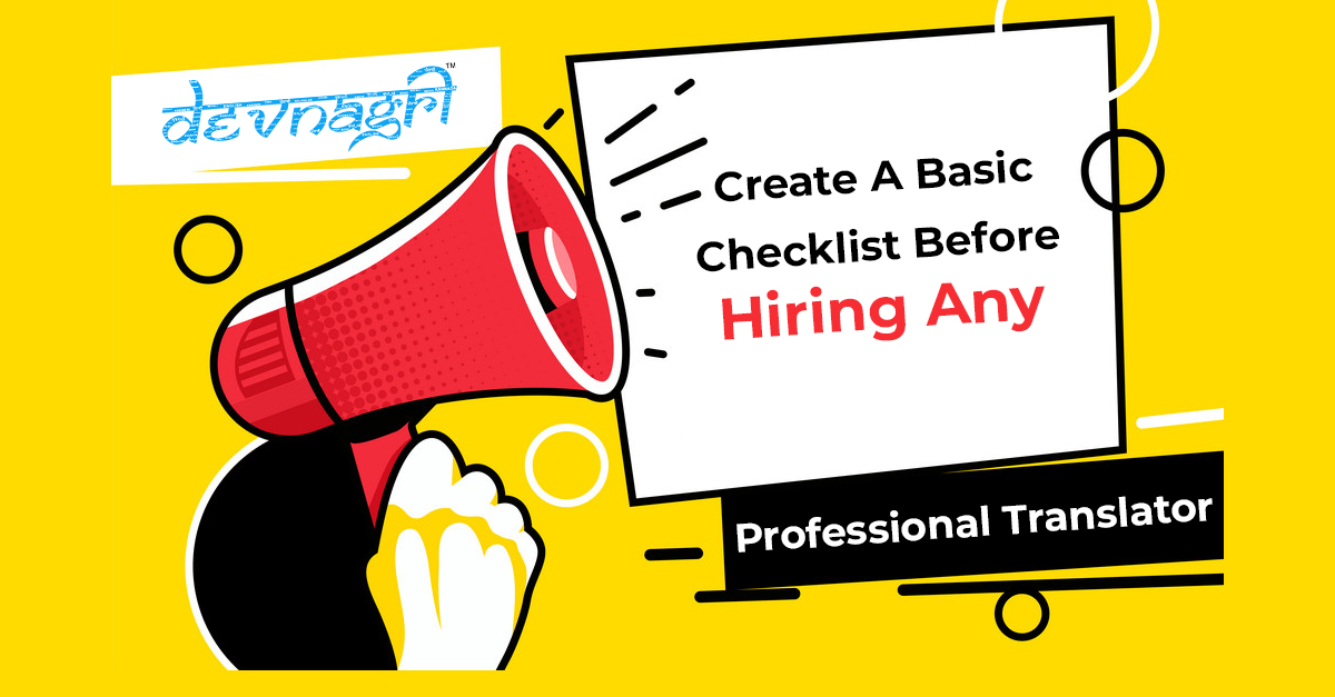 Create A Basic Checklist Before Hiring Any Professional Translator