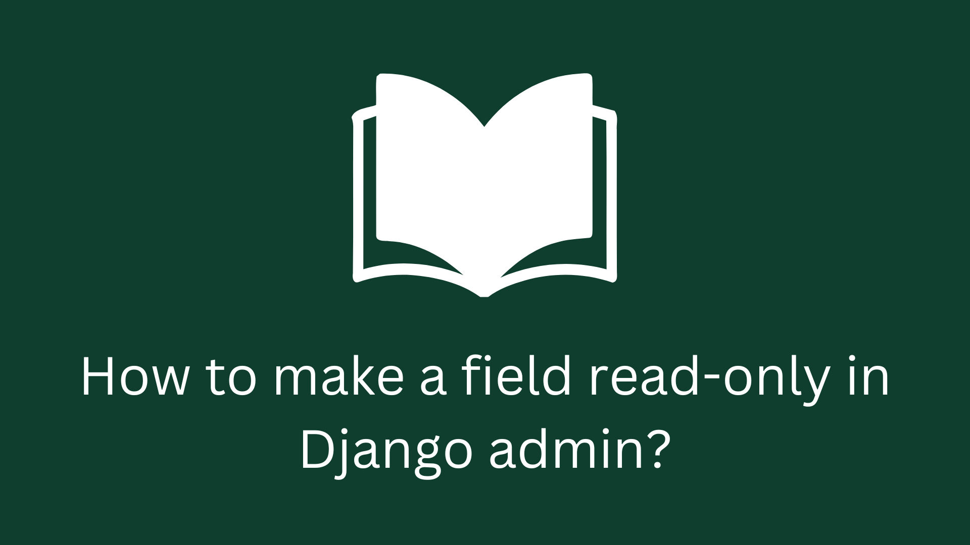 How to make a field readonly in Django admin? Devnote