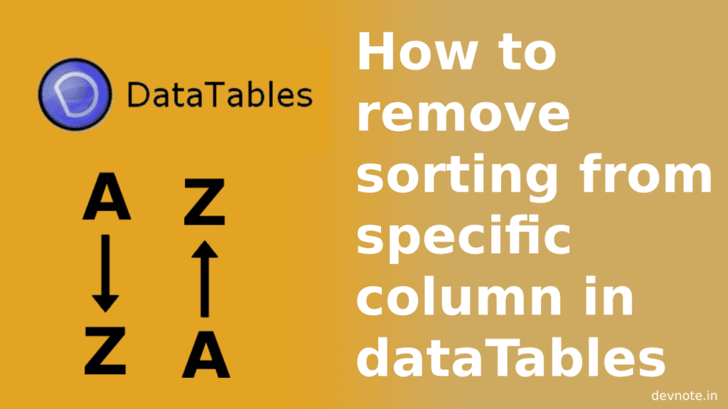 How to remove sorting from a specific column in dataTables Devnote