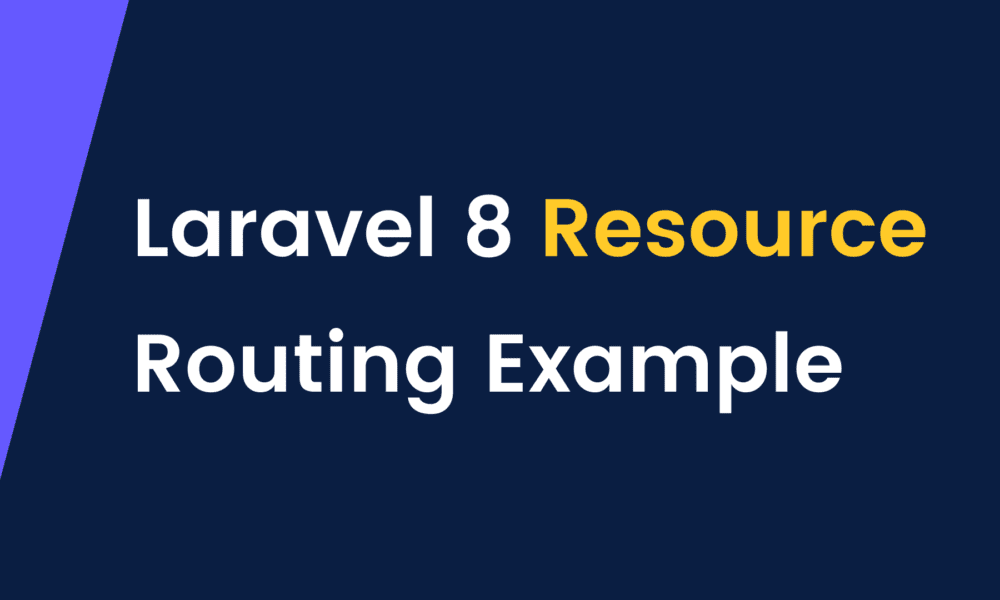 Laravel 8 Resource Routing Example Devnote