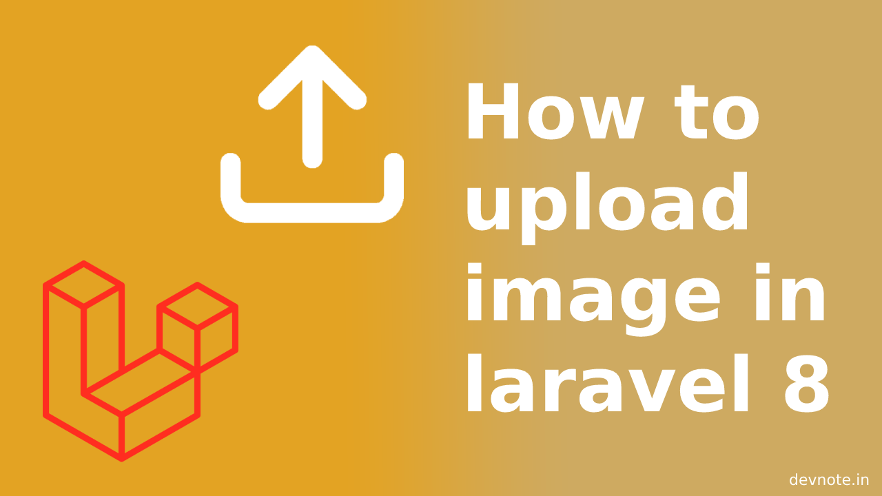 How to upload image in Laravel 8 Devnote