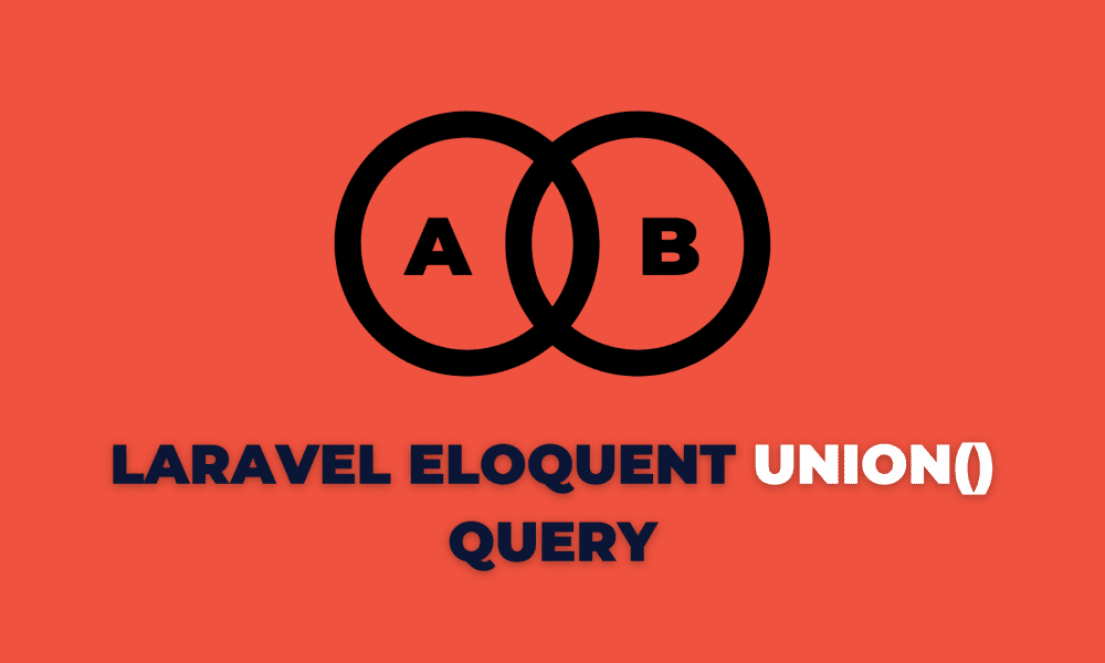 Laravel Eloquent union() Query Devnote
