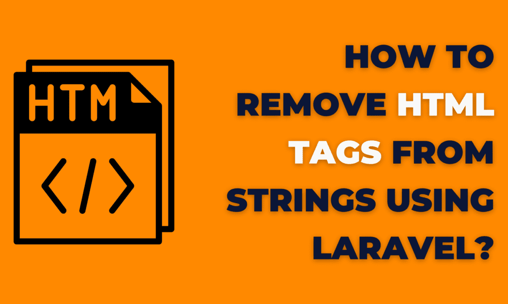 How to remove HTML Tags from strings using Laravel? Devnote