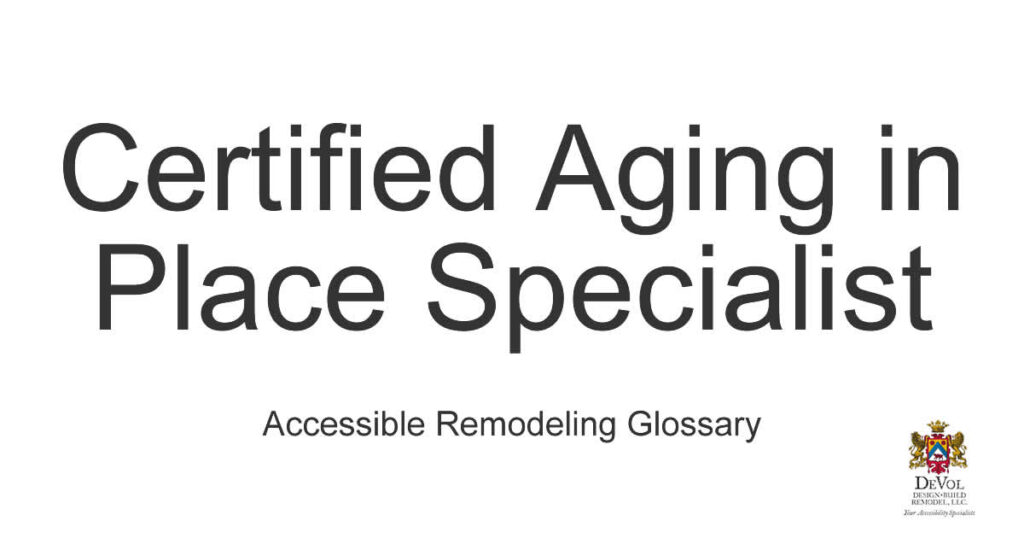 CAPS Certified Aging in Place Specialist Remodeling Glossary