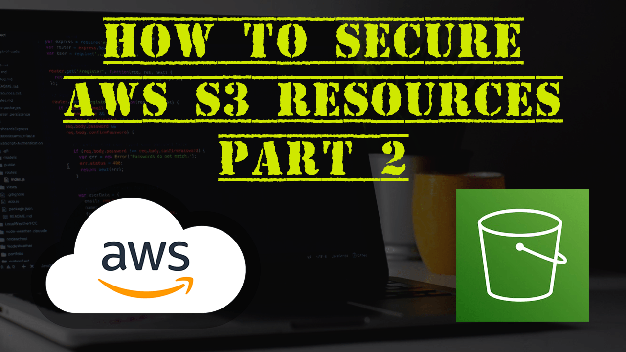 How To Secure AWS S3 Resources Part 2 DevOps Authority
