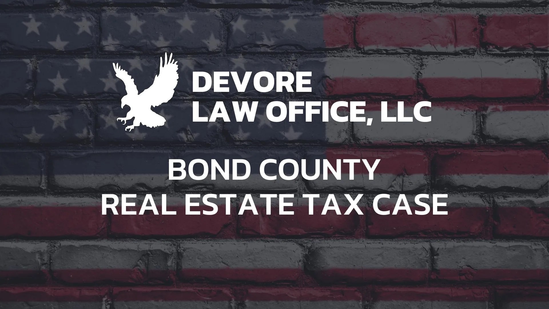 Bond County Real Estate Tax Case DeVore Law Office, LLC