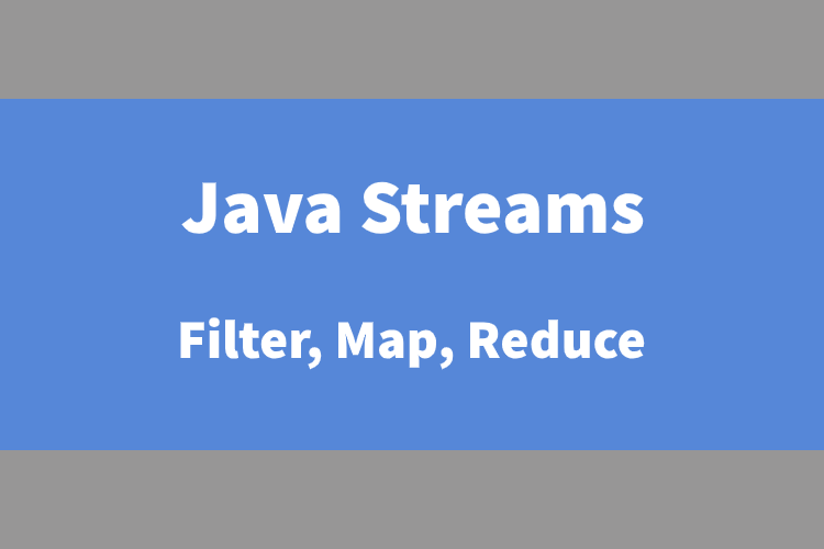 Java 8 Streams Tutorial With Code Examples